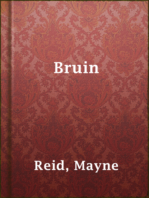 Title details for Bruin by Mayne Reid - Wait list
